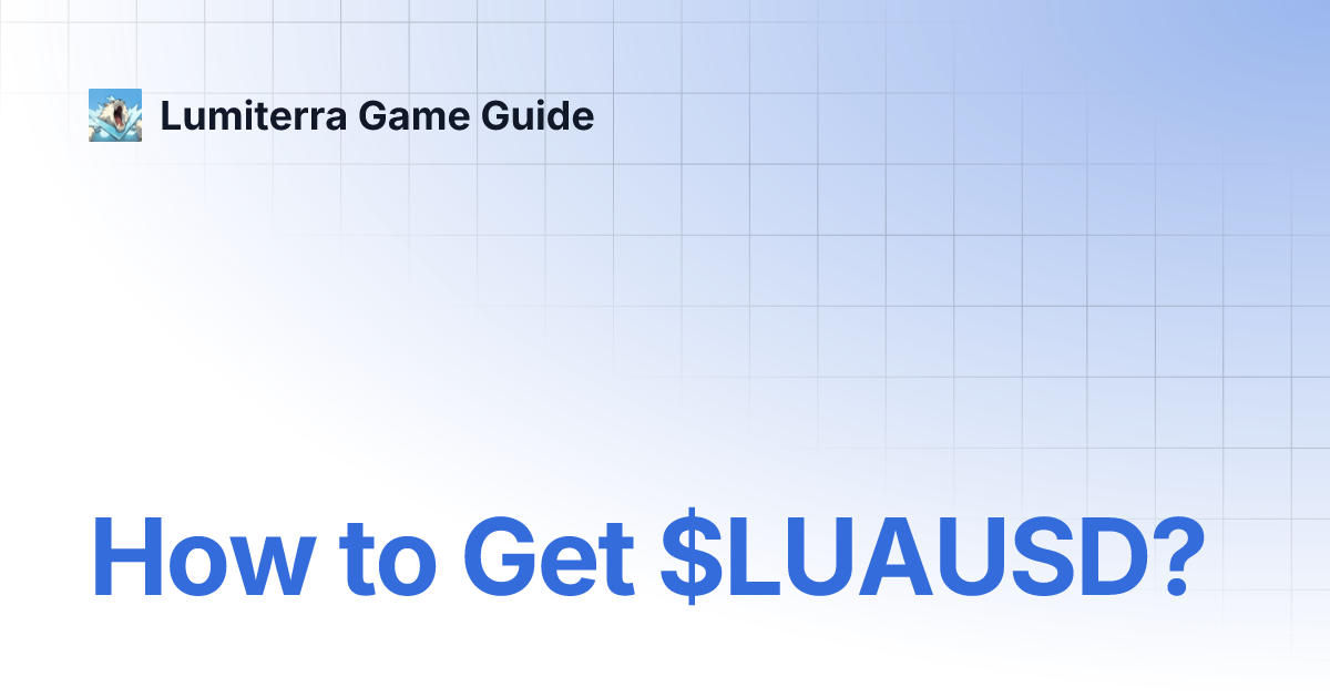 How to Get LUAUSD? Lumiterra Game Guide